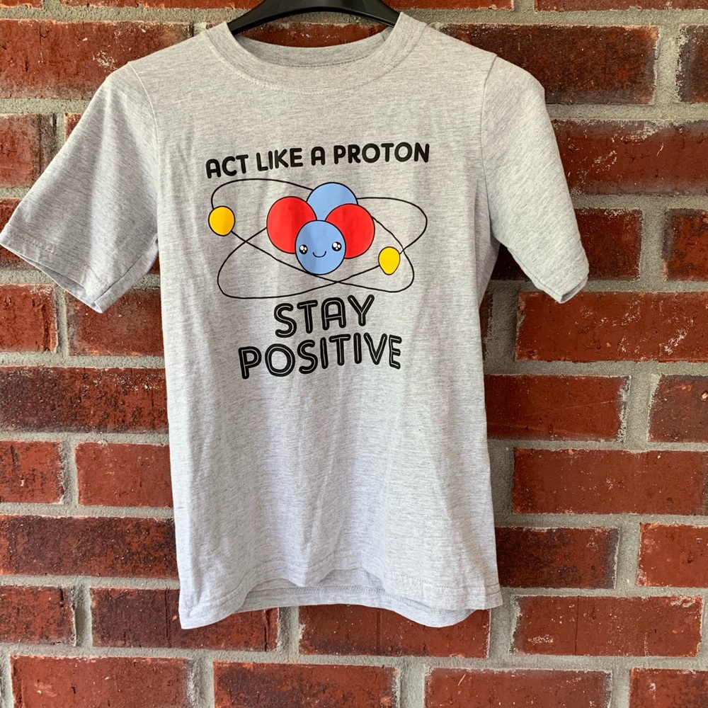 5/$15 Act Like A Proton Science Themed Tee - Small